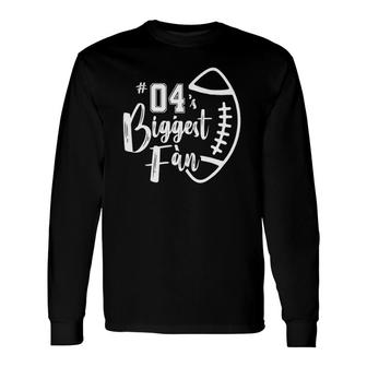Number 04S Biggest Fan Football Player Mom Dad Long Sleeve T-Shirt - Seseable