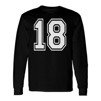 Number 18 18Th Birthday Player Team Numbered Jersey Long Sleeve T-Shirt T-Shirt | Mazezy