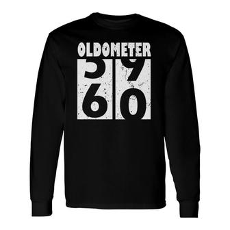 Oldometer 60 60Th Birthday 59 60 Years Old Long Sleeve T-Shirt - Seseable