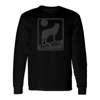 Papa Wolf Wolf Pack Shirt For Dads Long Sleeve T-Shirt - Monsterry