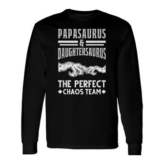 Papasaurus And Daughtersaurus Chaos Team Long Sleeve T-Shirt - Seseable