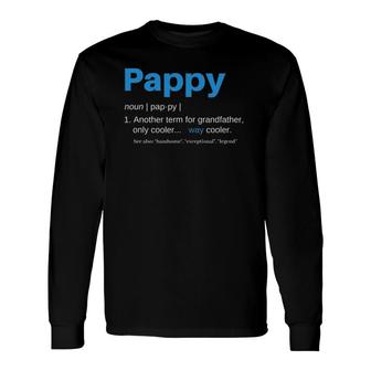 Pappy Grandpa Fathers Day Definition Birthday Long Sleeve T-Shirt - Seseable