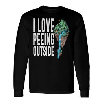 Passion With Camping Custom I Love Peeing Outside New Long Sleeve T-Shirt - Seseable