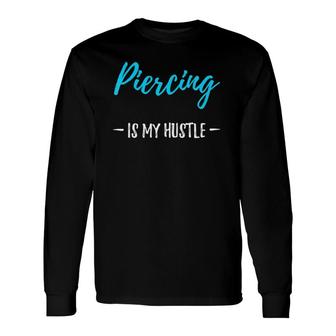 Piercing Hustle Body Piercer Idea V-Neck Long Sleeve T-Shirt T-Shirt | Mazezy