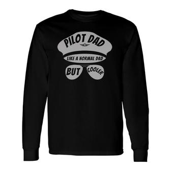 Pilot Dad Pilot Father & Aviation Airplane Long Sleeve T-Shirt - Seseable