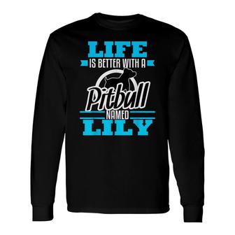 Pitbull Named Lily Dog Mom Dad Rescue Awareness Long Sleeve T-Shirt - Seseable