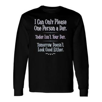 I Can Only Please One Person A Day Phrase V-Neck Long Sleeve T-Shirt - Thegiftio UK