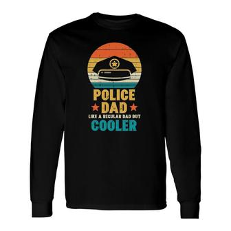 Police Dad Regular But Cooler Fathers Day Cop Officer Men Long Sleeve T-Shirt - Seseable