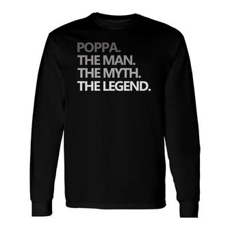 Poppa The Man Myth Legend Fathers Day Grandpa Long Sleeve T-Shirt - Seseable