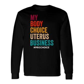 Pro Choice Keep Your Laws Off My Body Pro Choice Long Sleeve T-Shirt - Seseable
