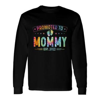Promoted To Mommy 2022 Tie Dye First Time Mothers New Mom Long Sleeve T-Shirt - Seseable