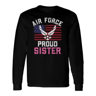 Proud Air Force Sister American Flag Long Sleeve T-Shirt T-Shirt | Mazezy