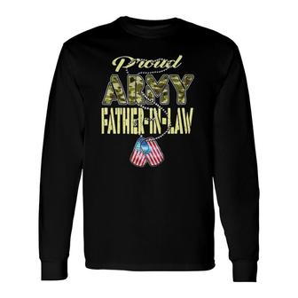 Proud Army Father-In-Law Us Flag Dog Tag Military Dad-In-Law Long Sleeve T-Shirt - Seseable