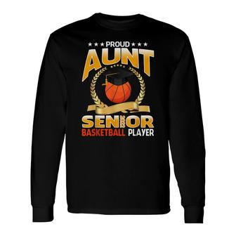 Proud Aunt Senior Class Of 2022 Basketball Player Long Sleeve T-Shirt - Seseable