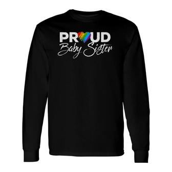 Proud Baby Sister Gay Pride Month Lgbtq Long Sleeve T-Shirt - Seseable