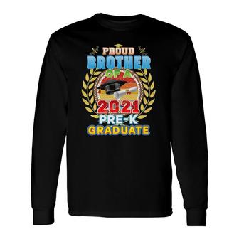 Proud Brother Of A 2021 Pre-K Graduate Last Day School Grad Long Sleeve T-Shirt - Seseable