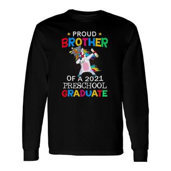 Proud Brother Of A 2021 Preschool Graduate Unicorn Dab Long Sleeve T-Shirt - Seseable