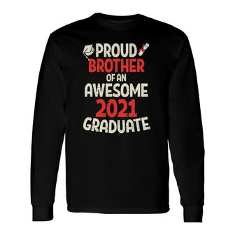 Proud Brother Of Awesome 2021 Graduate Senior Graduation Long Sleeve T-Shirt - Seseable