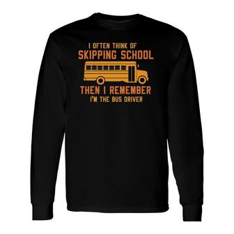 Proud Im The Bus Driver School Bus Driver Long Sleeve T-Shirt - Seseable