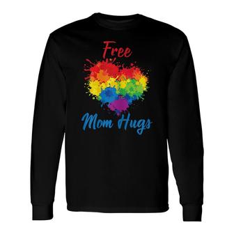 Proud Free Mom Hugs Lgbt Rainbow Gay Pride Mom Long Sleeve T-Shirt - Seseable