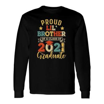 Proud Lil Brother Of A Class Of 2021 Graduate Seniors Long Sleeve T-Shirt - Seseable
