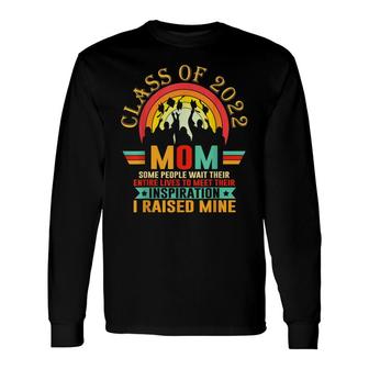 Proud Mom Of A Class Of 2022 Graduate Senior 22 Mother Long Sleeve T-Shirt - Seseable