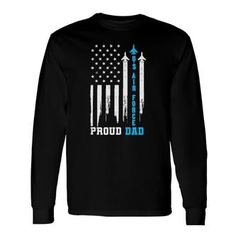 Proud Us Air Force Dad Rocket America Flag Fathers Day Long Sleeve T-Shirt - Seseable