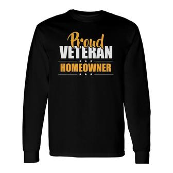 Proud Veteran Homeowner New House Owner Housewarming Party Long Sleeve T-Shirt | Mazezy