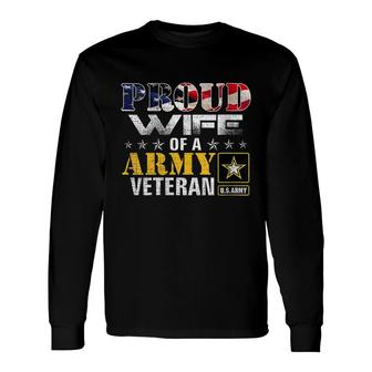 Proud Wife Of A Army Veteran American Flag Military Long Sleeve T-Shirt - Seseable