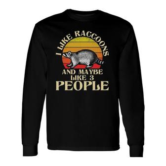 I Like Raccoons And Maybe Like 3 People Retro Raccoon Long Sleeve T-Shirt | Seseable FR