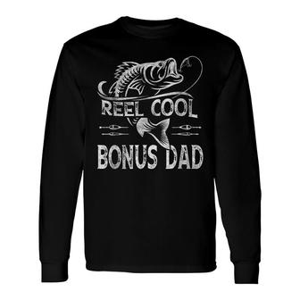 Reel Cool Bonus Dad Fishing Fathers Day Fisherman Fishing Long Sleeve T-Shirt - Seseable