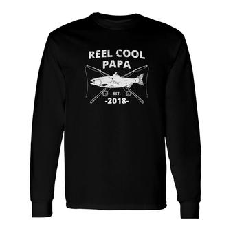 Reel Cool Papa Est 2018 Fishing Dad New Dad Long Sleeve T-Shirt - Monsterry