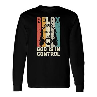 Relax God Is In Control Retro Bible Verse Graphic Christian Long Sleeve T-Shirt - Seseable