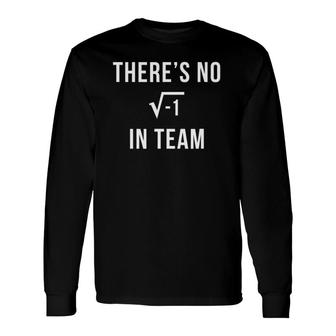 Theres No I In Team Square Root Math Long Sleeve T-Shirt - Seseable