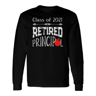 Retired School Principal 2021 Saying Retirement Party Long Sleeve T-Shirt - Seseable