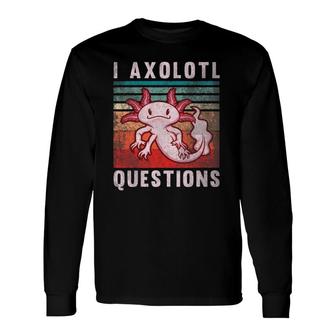 Retro 90S Axolotl I Axolotl Questions Long Sleeve T-Shirt T-Shirt | Mazezy