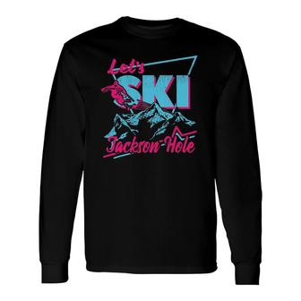 Retro Jackson Hole Ski Vintage 80S Ski Outfit Long Sleeve T-Shirt T-Shirt | Mazezy