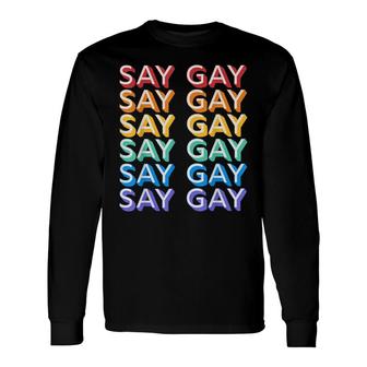 Retro Say Gay Vintage Rainbow Lgbtq Pride Florida Say Gay Long Sleeve T-Shirt - Seseable