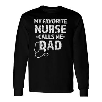 Rn Np Dad My Favorite Nurse Calls Me Dad Long Sleeve T-Shirt - Seseable