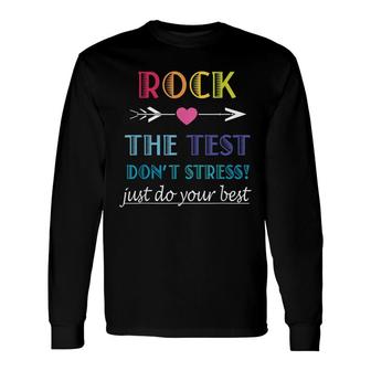 Rock The Test- School Student Teacher Test Day Long Sleeve T-Shirt - Seseable