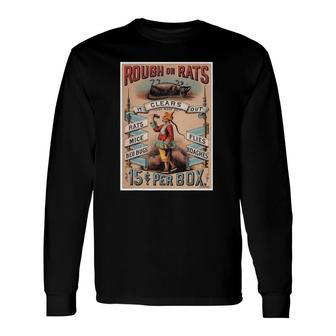 Rough On Rats Mice Bed Bugs Flies Roaches Long Sleeve T-Shirt T-Shirt | Mazezy