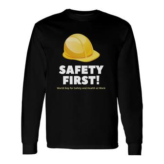 Safety First World Day For Safety And Health At Work Long Sleeve T-Shirt | Mazezy