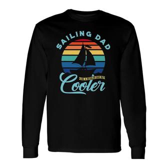 Sailing Dad Sailboat Sail Boating Captain Sailing Yacht Long Sleeve T-Shirt T-Shirt | Mazezy