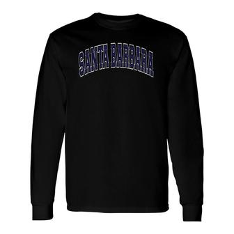 Santa Barbara California Ca Varsity Style Navy Blue Text Long Sleeve T-Shirt T-Shirt | Mazezy