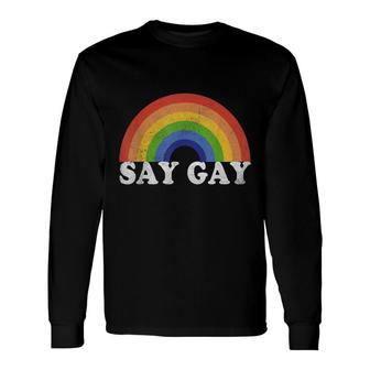 Say Gay Vintage Rainbow Gay Pride Lgbt Month Long Sleeve T-Shirt - Seseable
