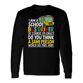 I Am A School Bus Driver Student Delivery Specialist Long Sleeve T-Shirt - Seseable