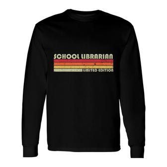 School Librarian Job Title Profession Birthday Worker Long Sleeve T-Shirt - Seseable
