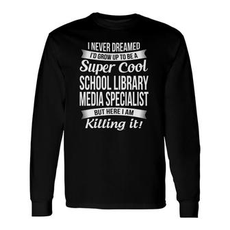School Library Media Specialist Long Sleeve T-Shirt T-Shirt | Mazezy