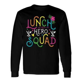 School Lunch Hero Squad Cafeteria Workers Long Sleeve T-Shirt - Seseable