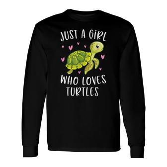 Sea Turtle For Girls Just A Girl Who Loves Turtles Long Sleeve T-Shirt - Seseable
